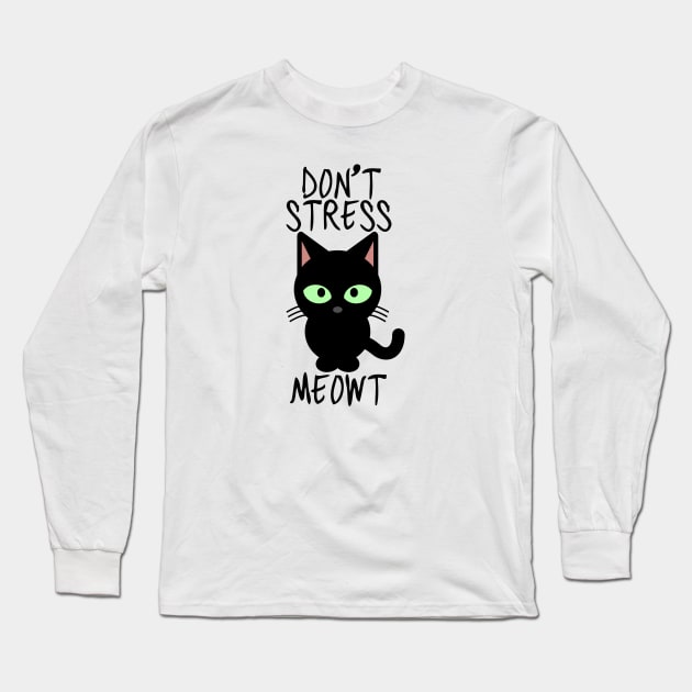 Don't Stress Meowt Long Sleeve T-Shirt by StarsDesigns